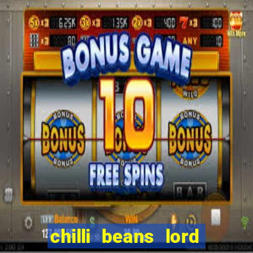 chilli beans lord of the rings